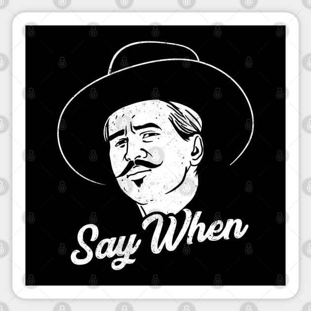 Say when Sticker by OniSide